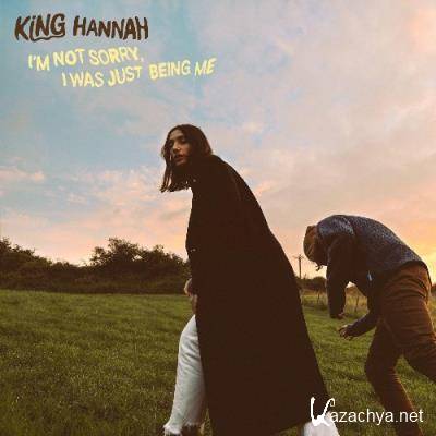 King Hannah - I'm Not Sorry, I Was Just Being Me (2022)