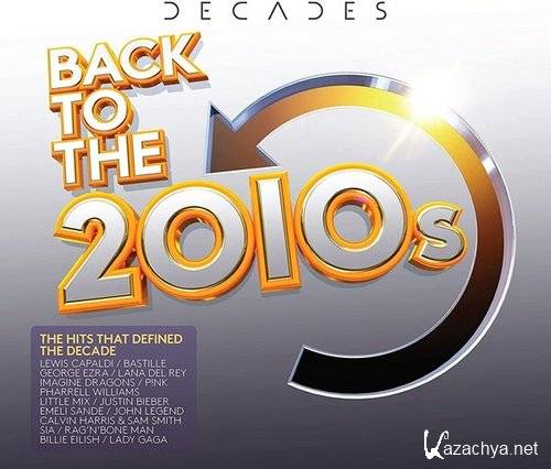 Various Artists - Decades? Back To The 2010s (3CD) (2021) 
