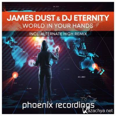 James Dust & DJ Eternity - World in Your Hands (2022)