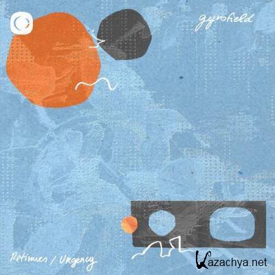 Gyrofield - Retinues / Urgency (2022)