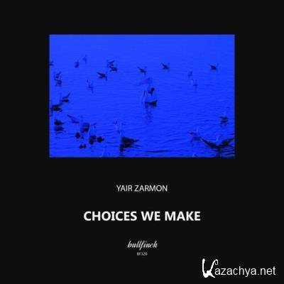Yair Zarmon - Choices We Make (2022)