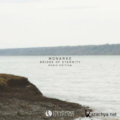 Monarke - Bridge Of Eternity (Remix Edition) (2022)