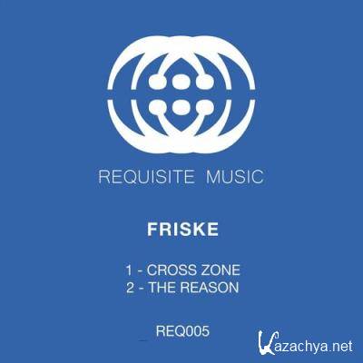 Friske - Cross Zone / The Reason (2022)