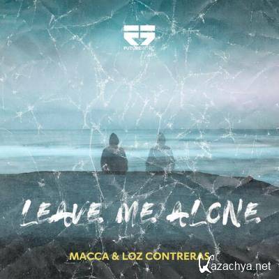 Macca & Loz Contreras - Leave Me Alone (2022) Macca & Loz Contreras - Leave Me Alone (2022)