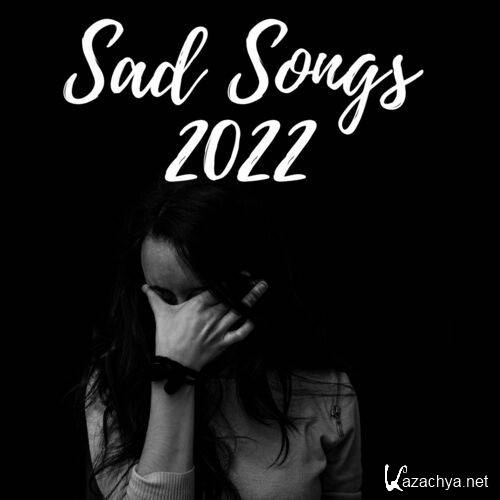 Various Artists - Sad Songs 2022 (2022)