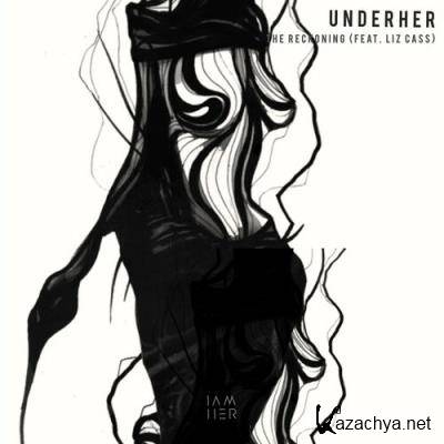 UNDERHER feat. Liz Cass - The Reckoning (2022)
