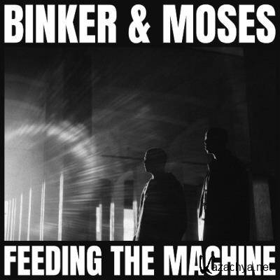 Binker and Moses - Feeding the Machine (2022)