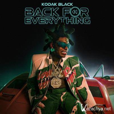 Kodak Black - Back For Everything (2022)