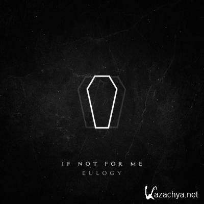 If Not For Me - Eulogy (2022) If Not For Me - Eulogy (2022)