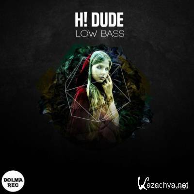 H! Dude - Low Bass (2022)