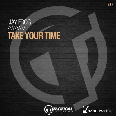 Jay Frog - Take Your Time (2022)