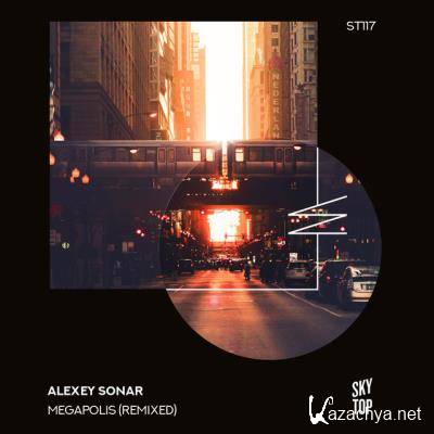 Alexey Sonar - Megapolis (Remixed) (2022)
