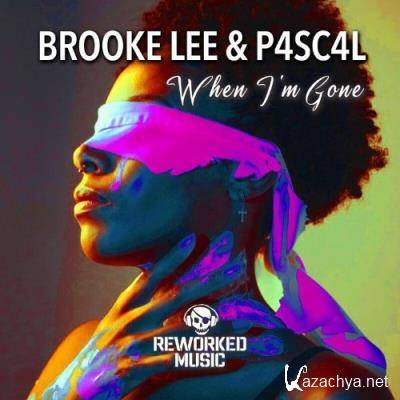 Brooke Lee & P4sc4L - When I'm Gone (2022)