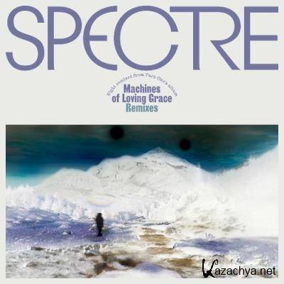 Para One - SPECTRE: Machines of Loving Grace Remixes, Pt. 3 (2022)