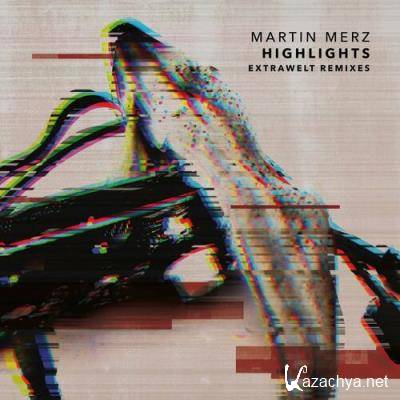 Martin Merz - Highlights (Extrawelt Remixes) (2022)