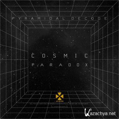 Pyramidal Decode - Cosmic Paradox (2022)
