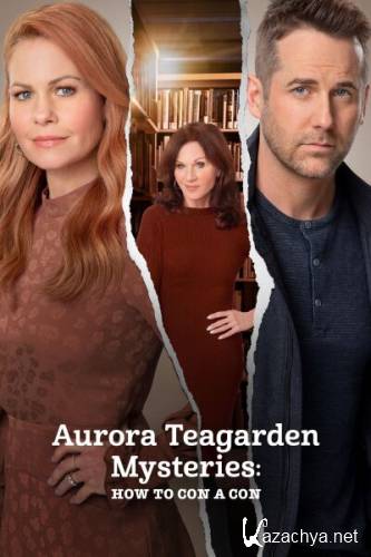 Расследования Авроры Тигарден: Как надуть мошенника / Aurora Teagarden Mysteries: How to Con A Con (2021) WEB-DLRip