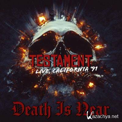 Testament - Death Is Near (California 91) (2022)