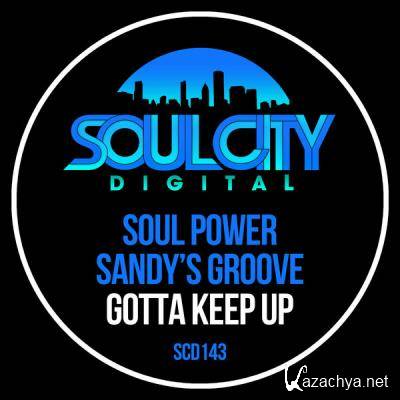 Soul Power / Sandy''s Groove - Gotta Keep Up (2022)