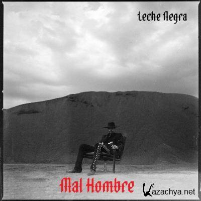 MAL HOMBRE - Leche Negra (2022)