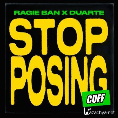 Ragie Ban, Duarte (BR) - Stop Posing (2022)