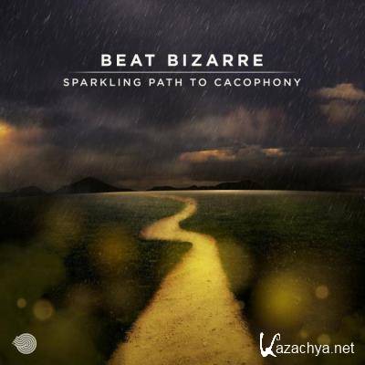Beat Bizarre - Sparkling Path To Cacophony (2022)