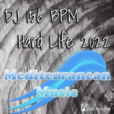 DJ 156 BPM - Hard Life 2022 (2022)