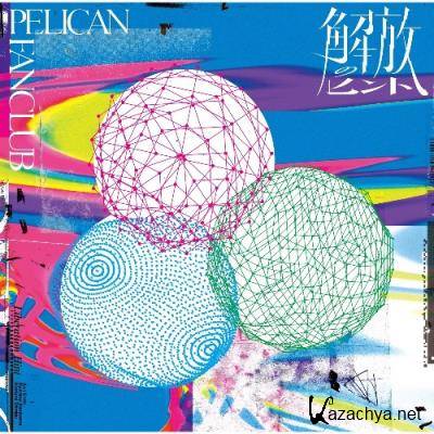 Pelican Fanclub - Kaihou No Hinto (2022)