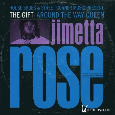 Jimetta Rose - The Gift: Around The Way Queen (2022)