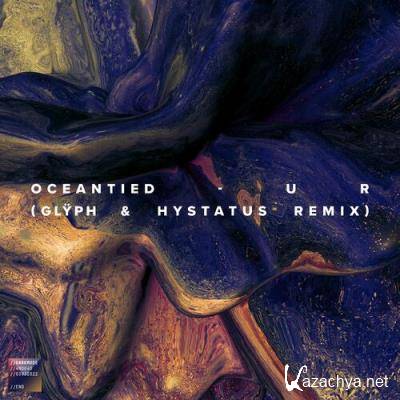 Oceantied - U R (Glyph & Hystatus Remix) (2022)