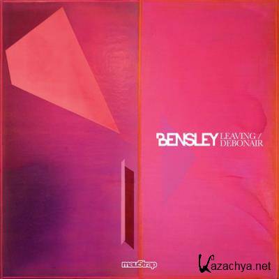 Bensley - Leaving / Debonair (2022)