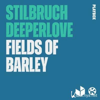 Stilbruch & Deeperlove - Fields of Barley (2022)