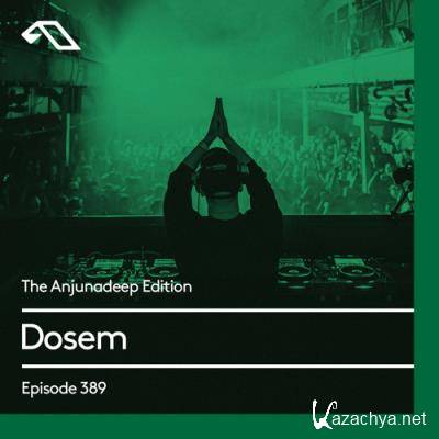 Dosem - The Anjunadeep Edition 389 (2022-03-05)