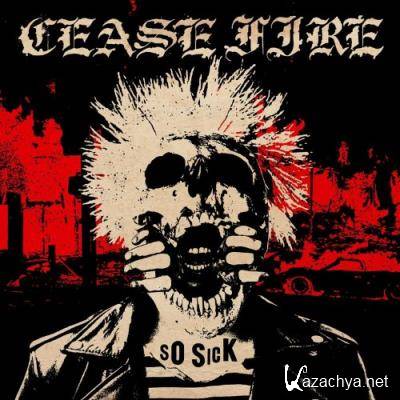 Cease Fire - So Sick (2022)