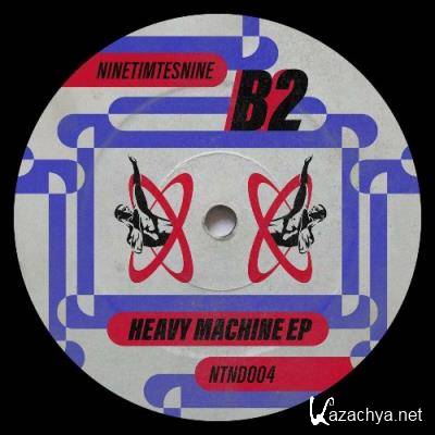 B2 - Heavy Machine (2022)