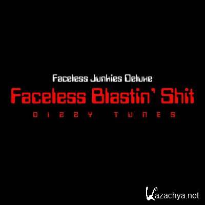 Faceless Junkies Deluxe - Faceless Blastin' Shit (2022)