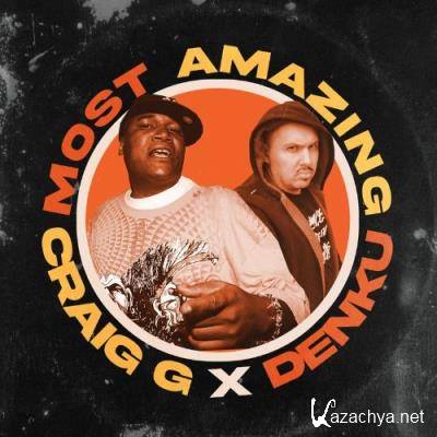 Craig G x Denku - Most Amazing (2022)