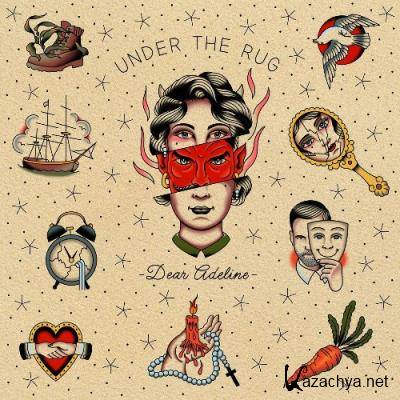 Under The Rug - Dear Adeline (2022)