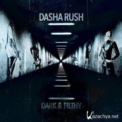 Dasha Rush - Dark & Filthy (2022)