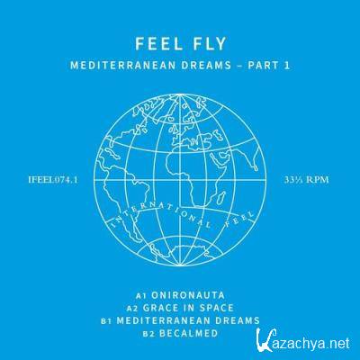 Feel Fly - Mediterranean Dreams Part 1 (2022)