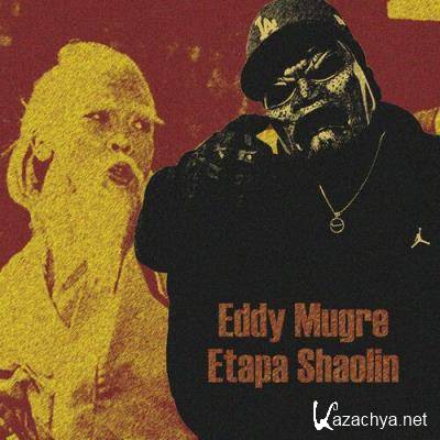 Eddy Mugre - Etapa Shaolin, Vol. 01 (2022)