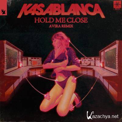 Kasablanca - Hold Me Close (AVIRA Remix) (2022)