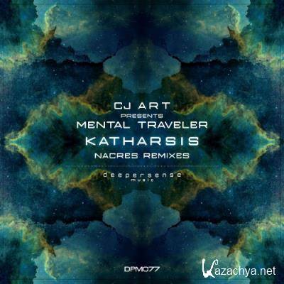 CJ Art pres Mental Traveler - Katharsis (Nacres Remixes) (2022)