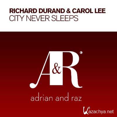 Richard Durand & Carol Lee - City Never Sleeps (2022)