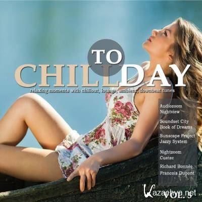 Chill Today, Vol. 5 (Relaxing Moments with Chillout Lounge Ambient Downbeat Tunes) (2022)