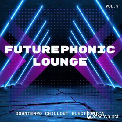 Futurephonic Lounge, Vol.5 (Downtempo Chillout Electronica) (2022)