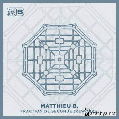 Matthieu B. - Fraction de Seconde (Reworks) (2022)