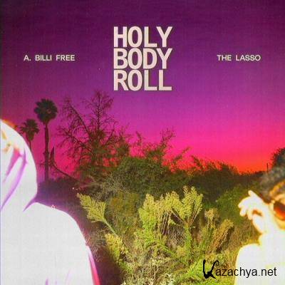 A. Billi Free & The Lasso - Holy Body Roll (2022)