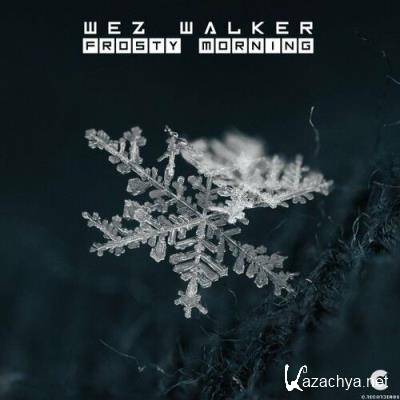 Wez Walker - Frosty Morning (2022)
