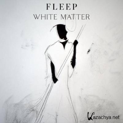 Fleep - White Matter (2022)